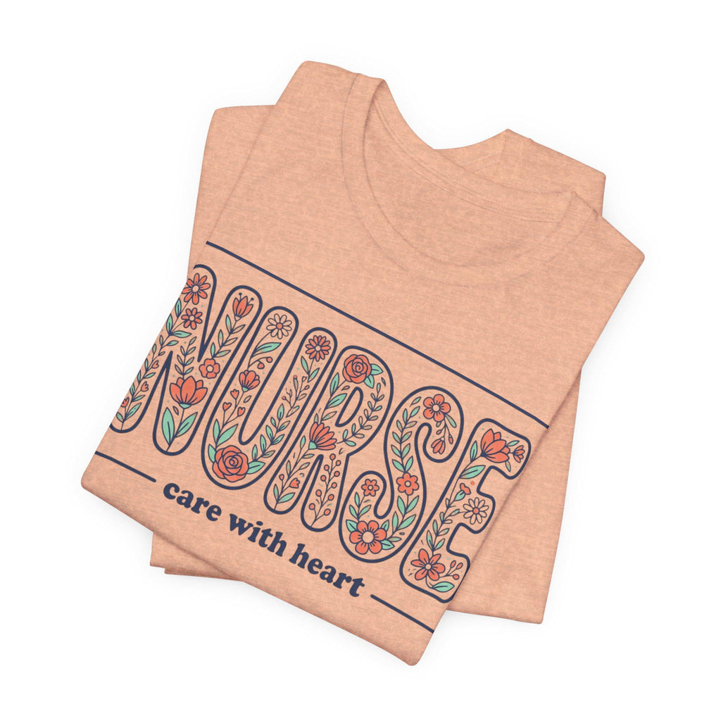 NURSE floral block letters Tee | care with heart shirt